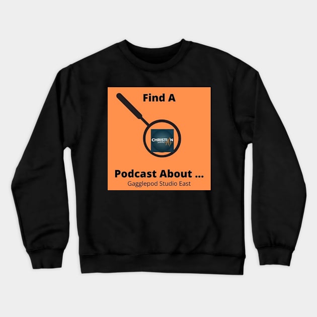 Find A Podcast About Reviews ChristianAF Podcast Crewneck Sweatshirt by Find A Podcast About